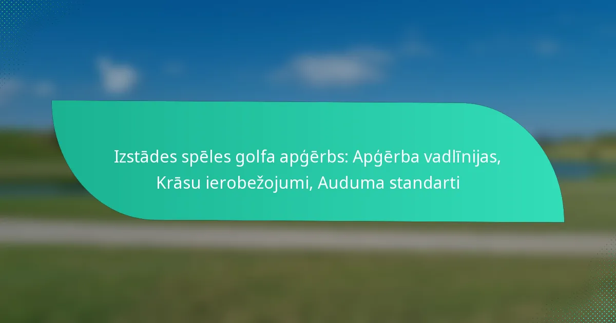 Izstādes spēles golfa apģērbs: Apģērba vadlīnijas, Krāsu ierobežojumi, Auduma standarti