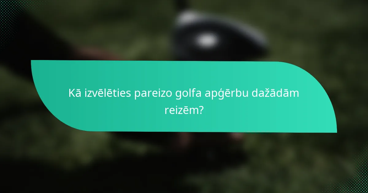 Kā izvēlēties pareizo golfa apģērbu dažādām reizēm?