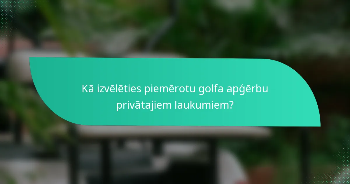 Kā izvēlēties piemērotu golfa apģērbu privātajiem laukumiem?