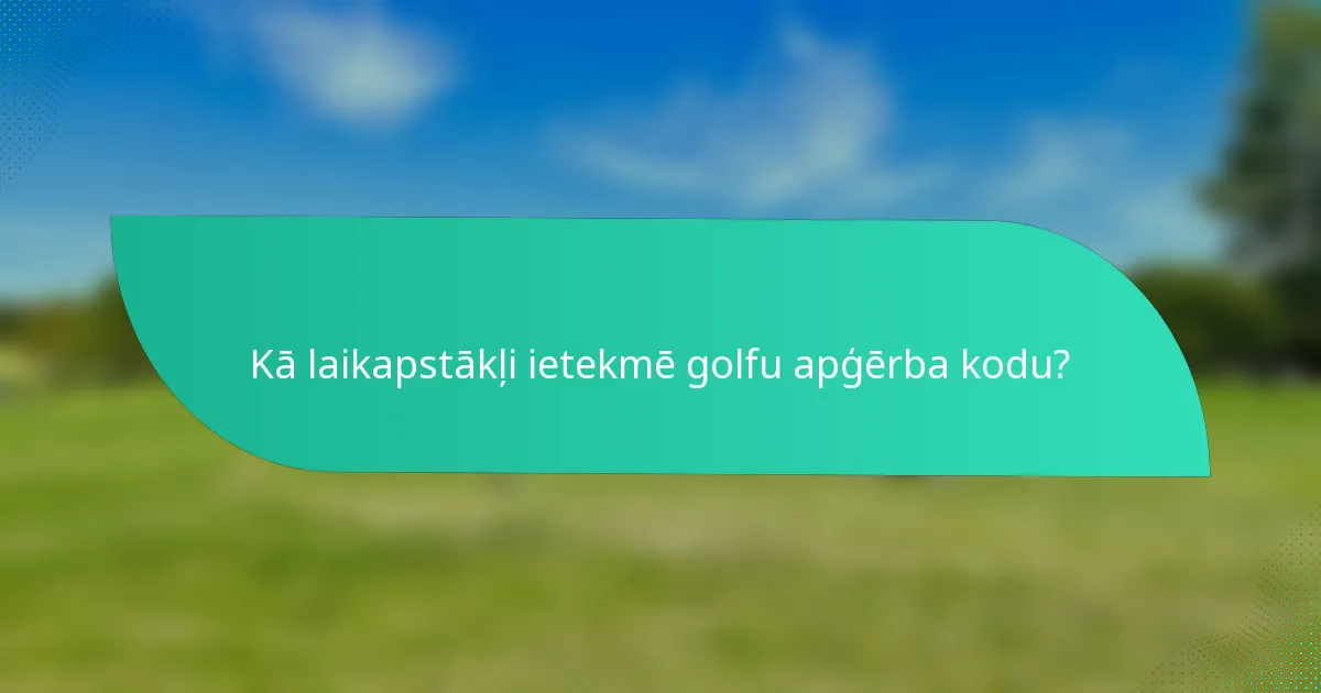 Kā laikapstākļi ietekmē golfu apģērba kodu?