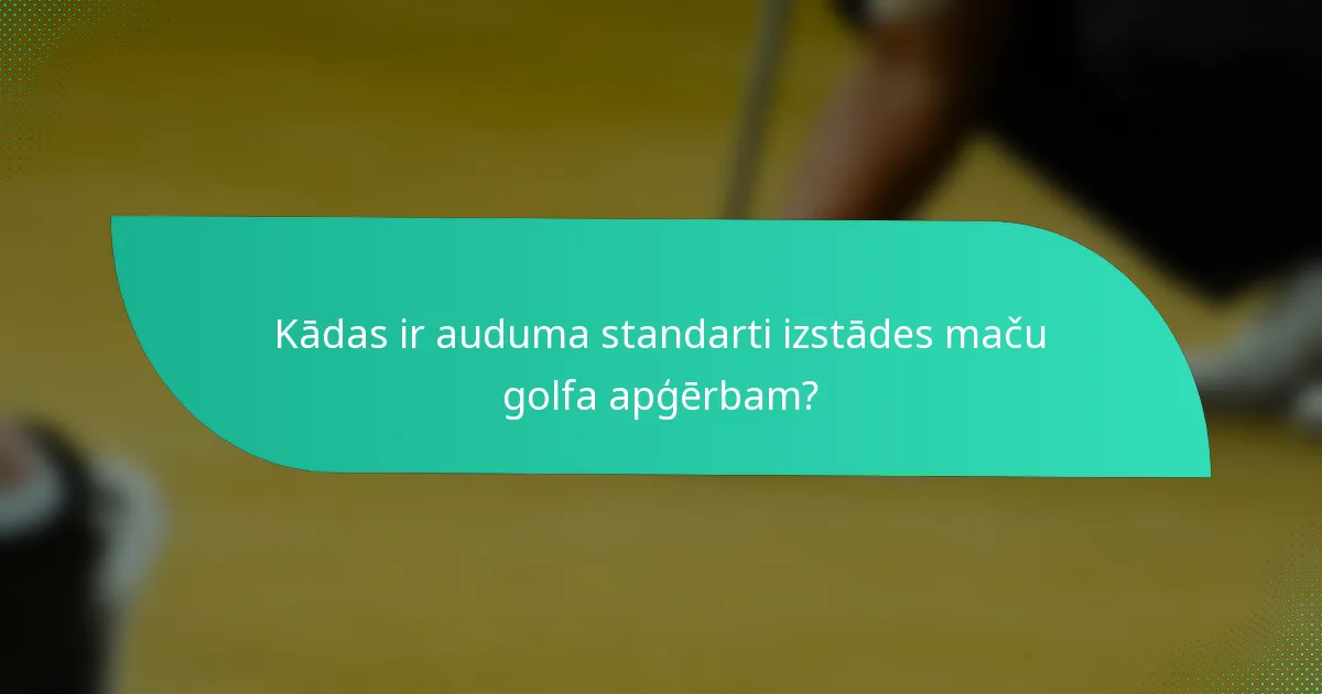 Kādas ir auduma standarti izstādes maču golfa apģērbam?