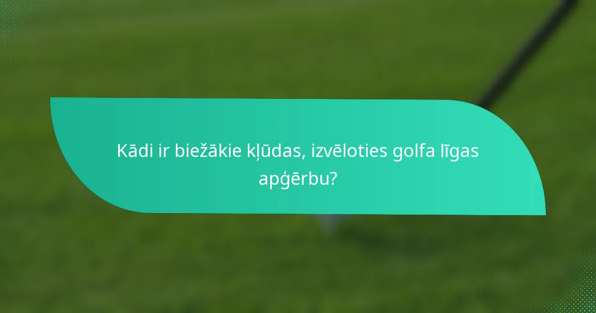 Kādi ir biežākie kļūdas, izvēloties golfa līgas apģērbu?