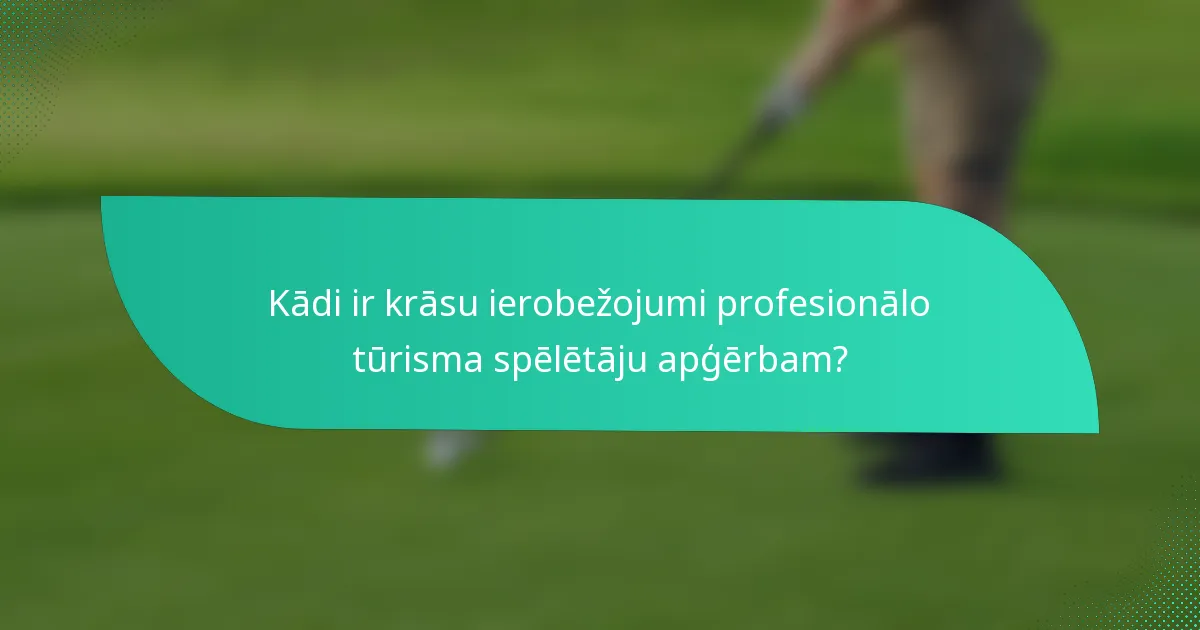 Kādi ir krāsu ierobežojumi profesionālo tūrisma spēlētāju apģērbam?