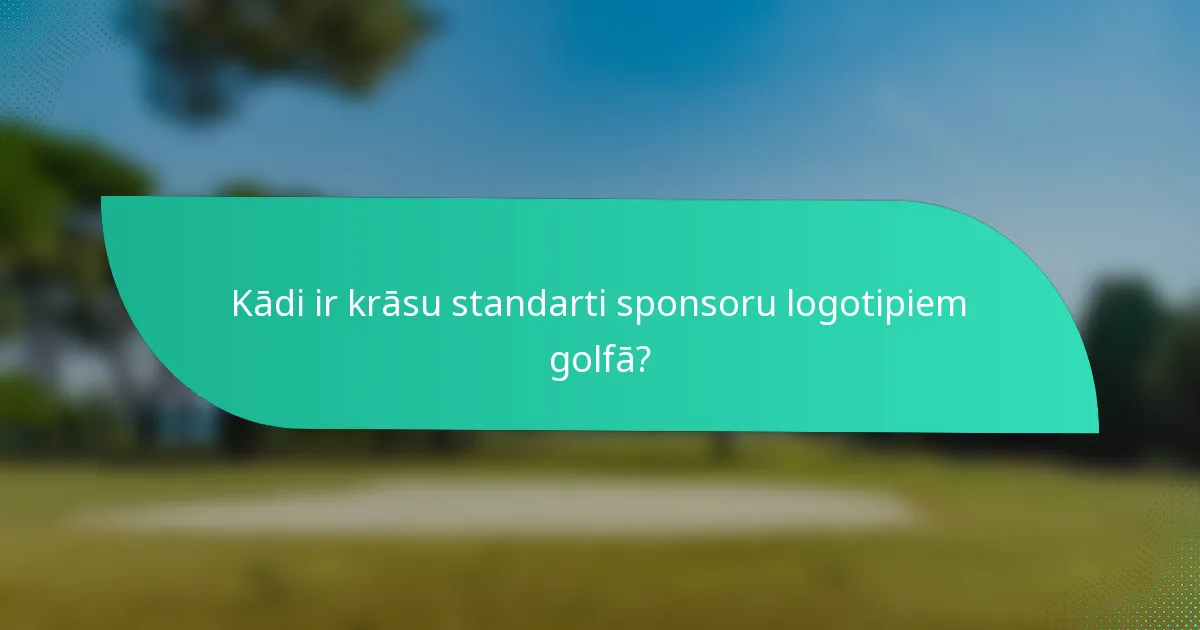 Kādi ir krāsu standarti sponsoru logotipiem golfā?