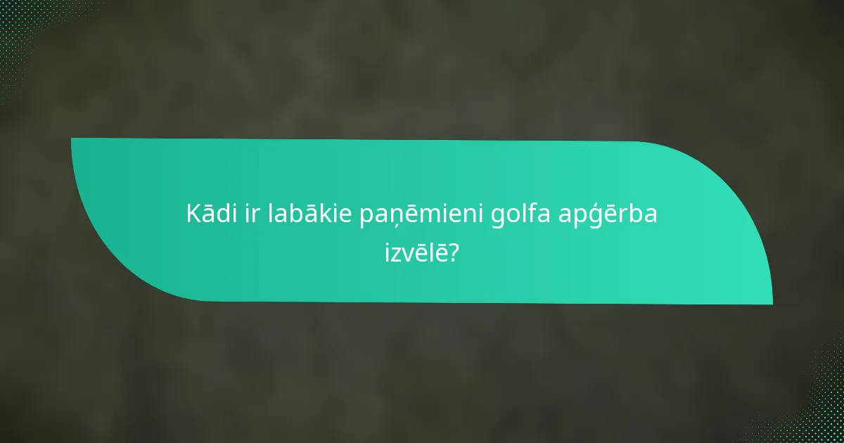 Kādi ir labākie paņēmieni golfa apģērba izvēlē?
