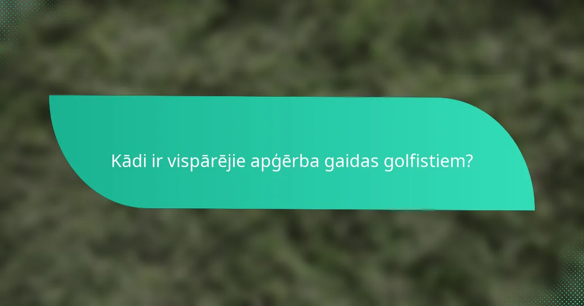 Kādi ir vispārējie apģērba gaidas golfistiem?