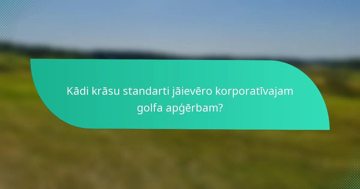Kādi krāsu standarti jāievēro korporatīvajam golfa apģērbam?