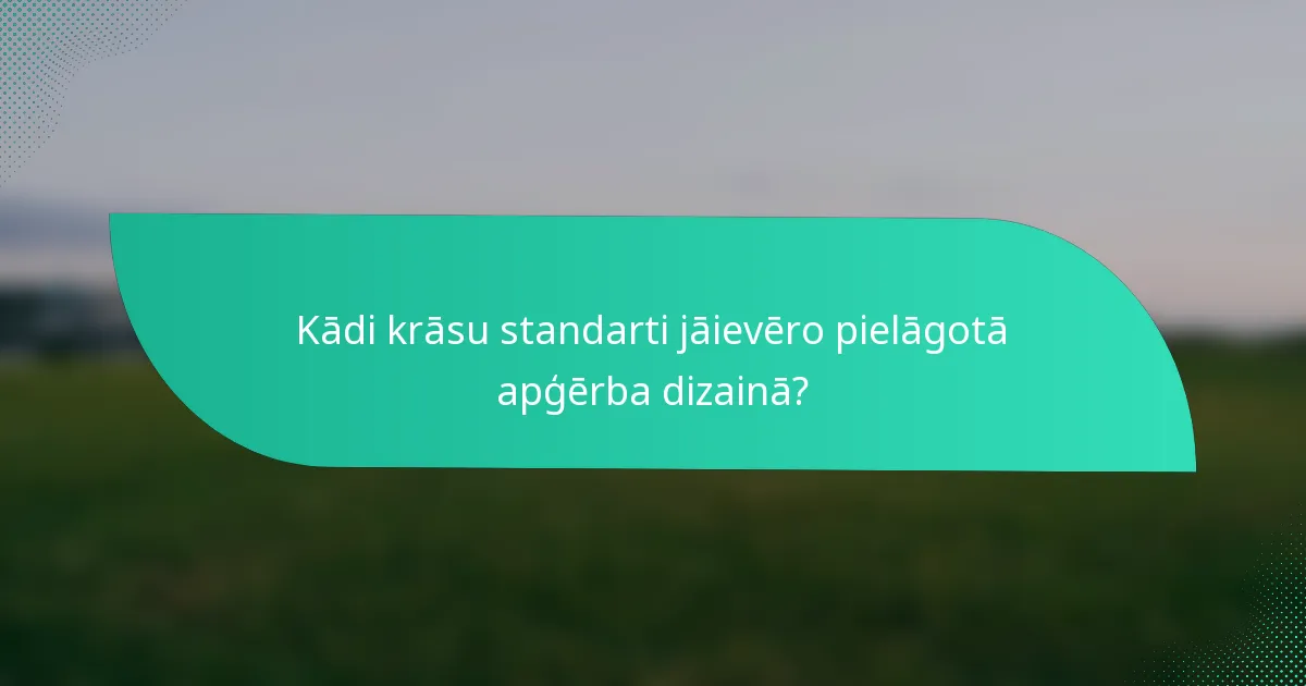 Kādi krāsu standarti jāievēro pielāgotā apģērba dizainā?