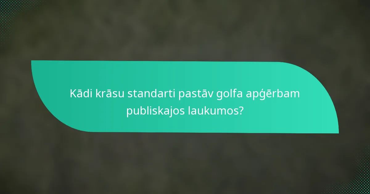 Kādi krāsu standarti pastāv golfa apģērbam publiskajos laukumos?