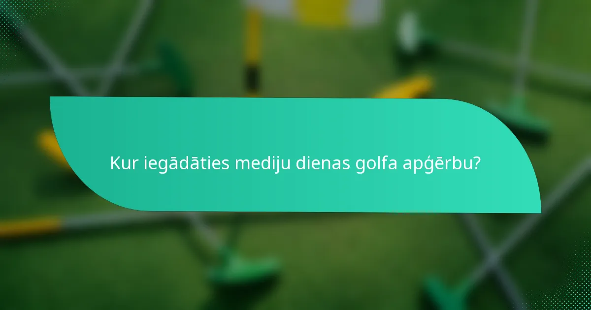 Kur iegādāties mediju dienas golfa apģērbu?