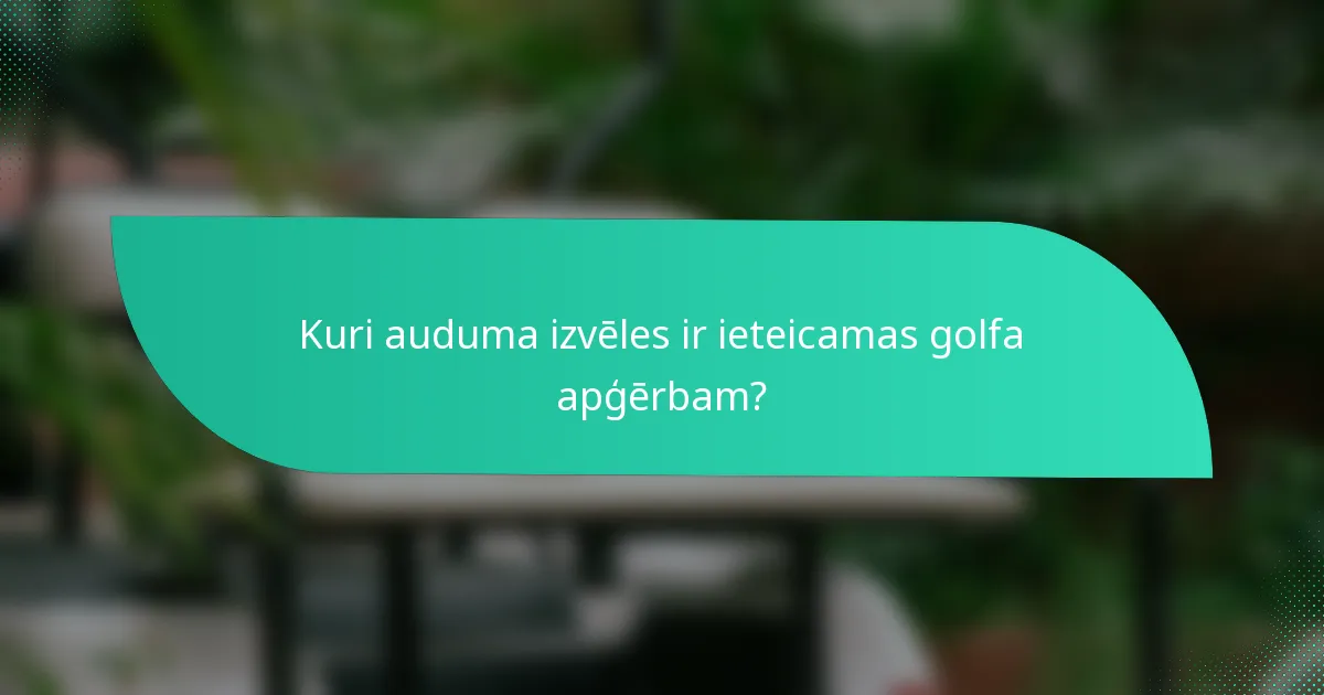 Kuri auduma izvēles ir ieteicamas golfa apģērbam?
